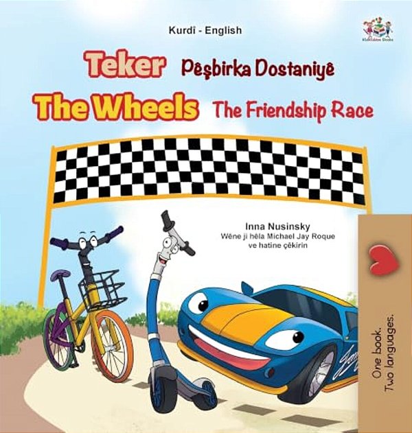 The Wheels The Friendship Race (Kurdish English Bilingual Children's Book)-..