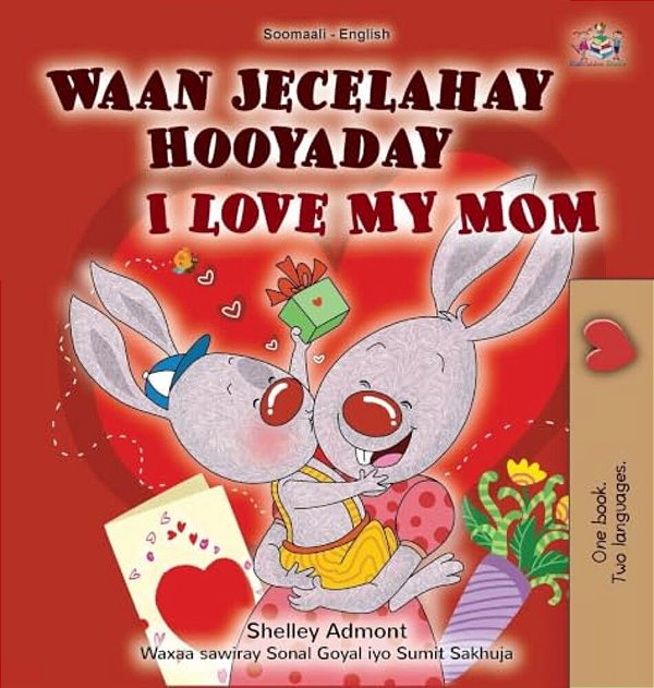 I Love My Mom (Somali English Bilingual Children's Book)-..