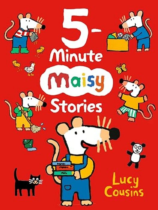 5-Minute Maisy Stories: (A Bedtime Read-Aloud Picture Book Collection For Kids Ages 2-5)-..