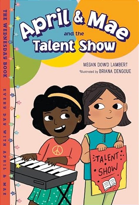 April & Mae And The Talent Show: The Wednesday Book-..