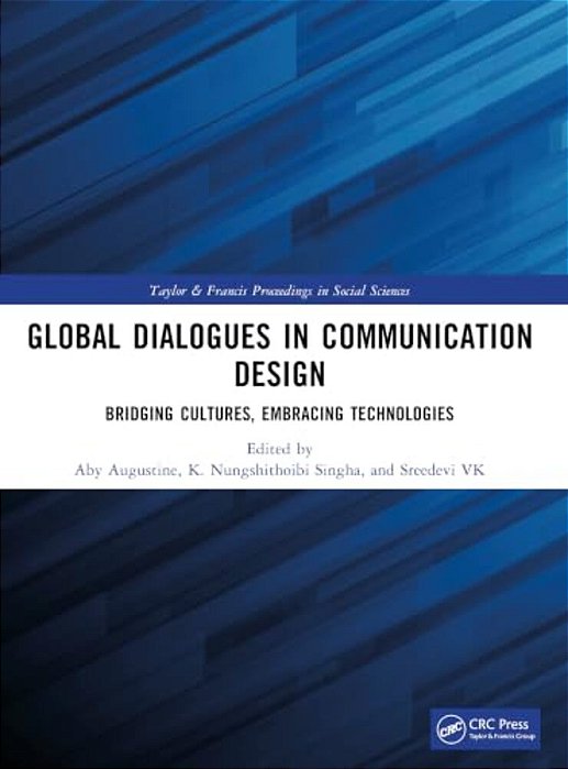 Global Dialogues In Communication Design: Bridging Cultures, Embracing Technologies-..