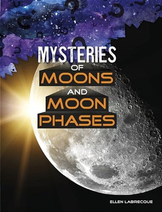 Mysteries Of Moons And Moon Phases-..