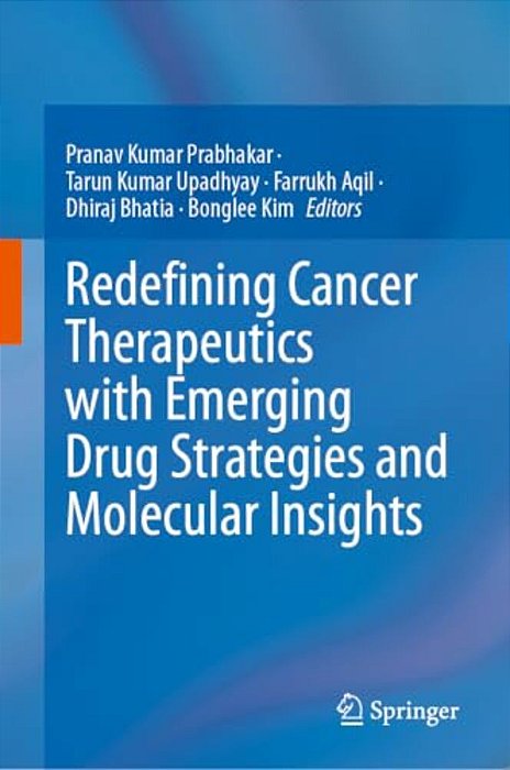 Redefining Cancer Therapeutics With Emerging Drug Strategies And Molecular Insights-..