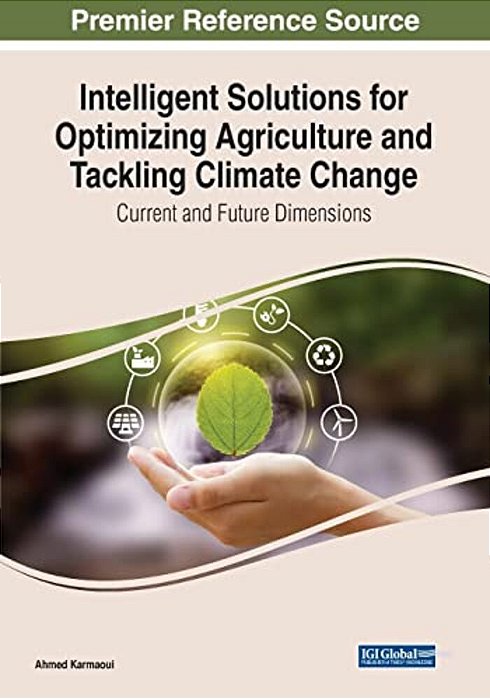 Intelligent Solutions For Optimizing Agriculture And Tackling Climate Change: Current And Future Dimensions-..