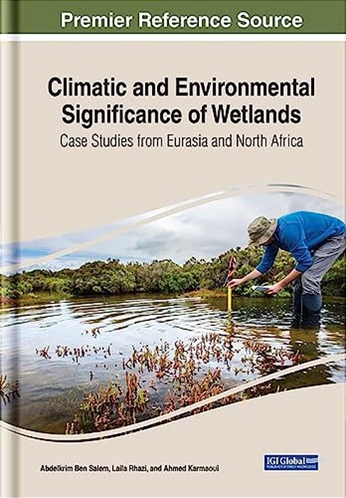 Climatic And Environmental Significance Of Wetlands: Case Studies From Eurasia And North Africa-..