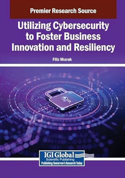 Utilizing Cybersecurity To Foster Business Innovation And Resiliency-..