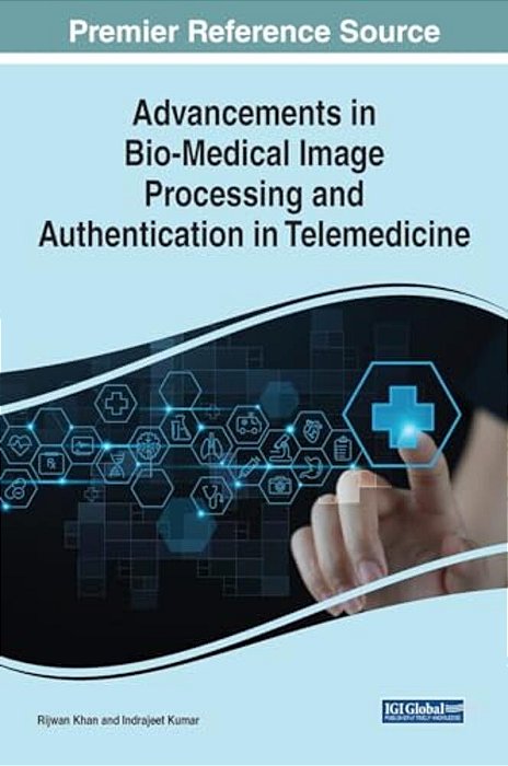 Advancements In Bio-Medical Image Processing And Authentication In Telemedicine-..