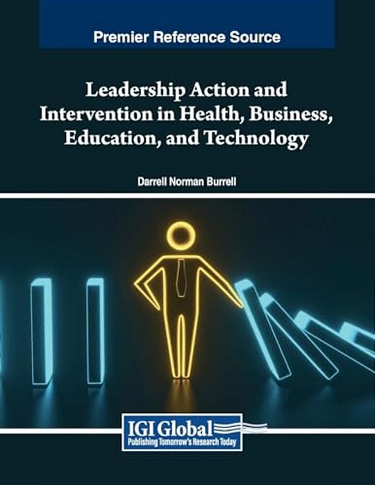 Leadership Action And Intervention In Health, Business, Education, And Technology-..