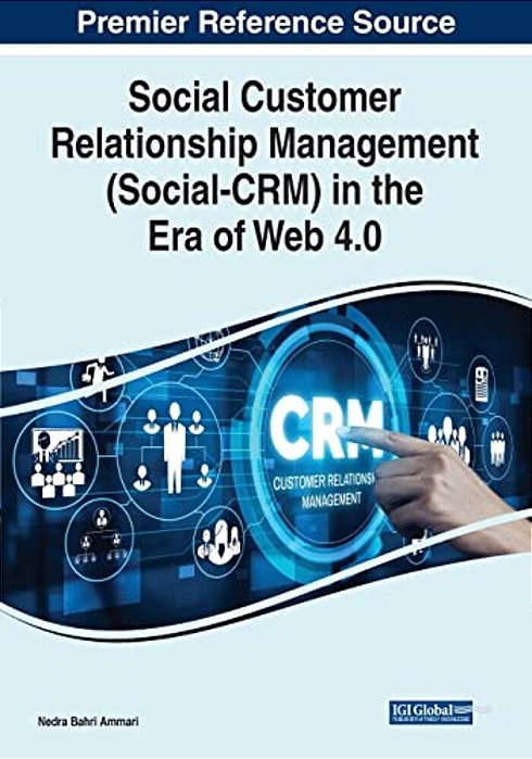 Social Customer Relationship Management (Social-Crm) In The Era Of Web 4.0-..