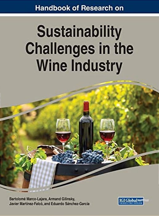 Handbook Of Research On Sustainability Challenges In The Wine Industry-..