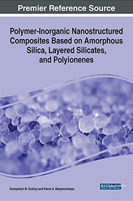 Polymer-Inorganic Nanostructured Composites Based On Amorphous Silica, Layered Silicates, And Polyionenes-..