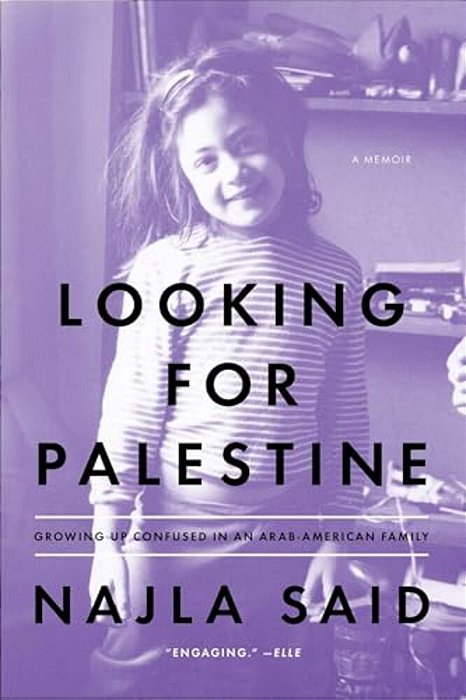 Looking For Palestine: Growing Up Confused In An Arab-American Family-..