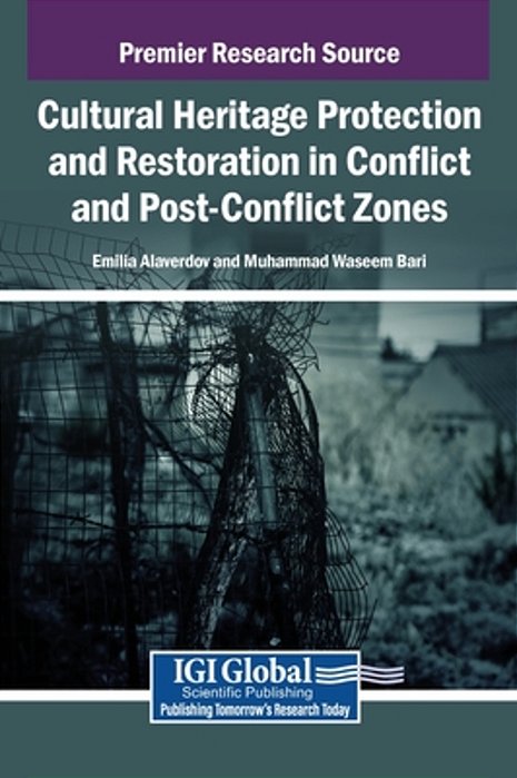 Cultural Heritage Protection And Restoration In Conflict And Post-Conflict Zones-..