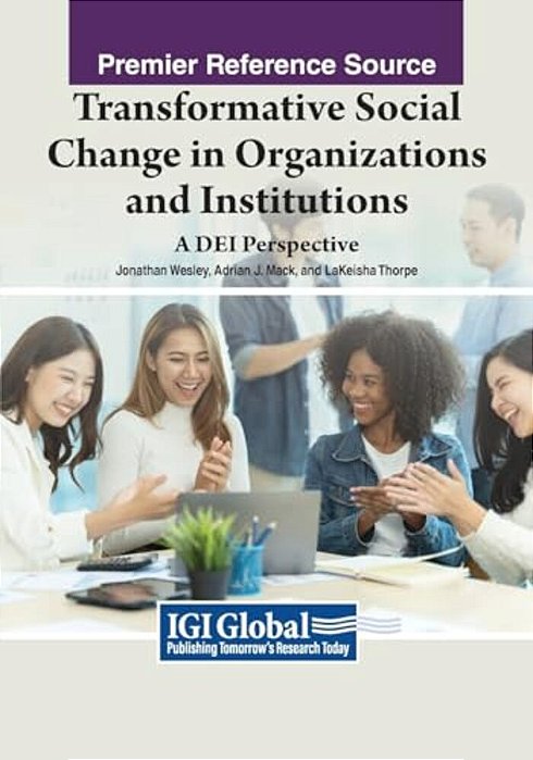 Transformative Social Change In Organizations And Institutions: A Dei Perspective-..