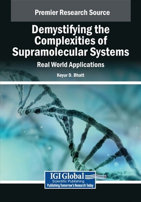 Demystifying The Complexities Of Supramolecular Systems: Real World Applications-..