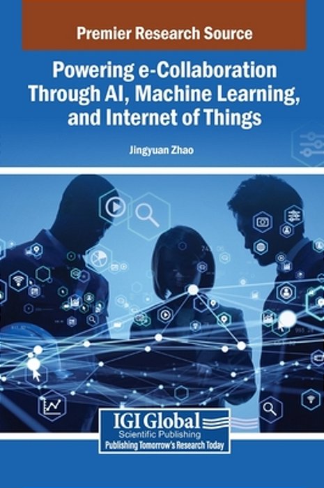 Powering E-Collaboration Through Ai, Machine Learning, And Internet Of Things-..