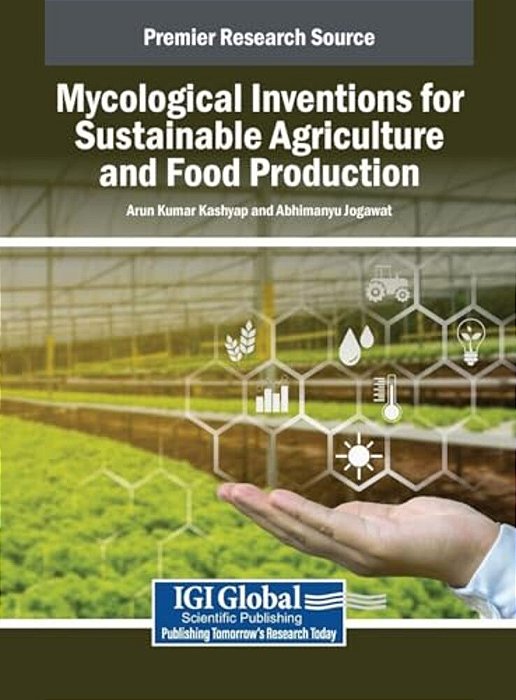 Mycological Inventions For Sustainable Agriculture And Food Production-..