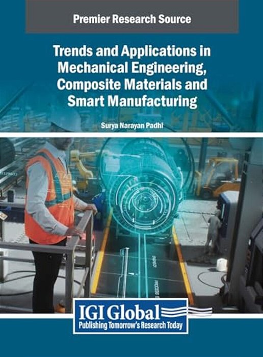 Trends And Applications In Mechanical Engineering, Composite Materials And Smart Manufacturing-..