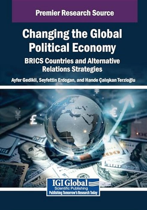 Changing The Global Political Economy: Brics Countries And Alternative Relations Strategies-..