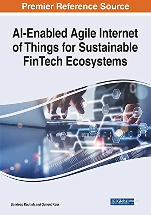 Ai-Enabled Agile Internet Of Things For Sustainable Fintech Ecosystems-..