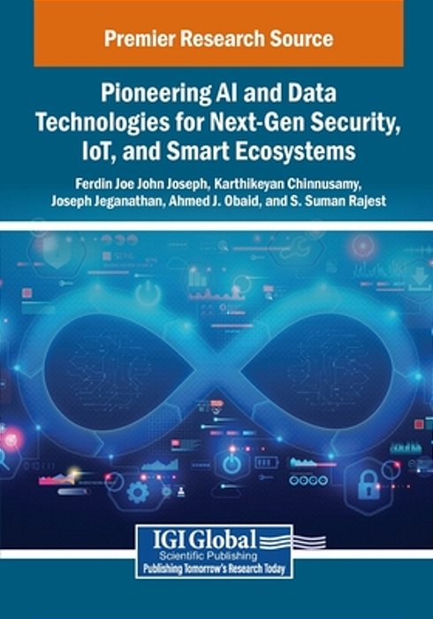 Pioneering Ai And Data Technologies For Next-Gen Security, Iot, And Smart Ecosystems-..