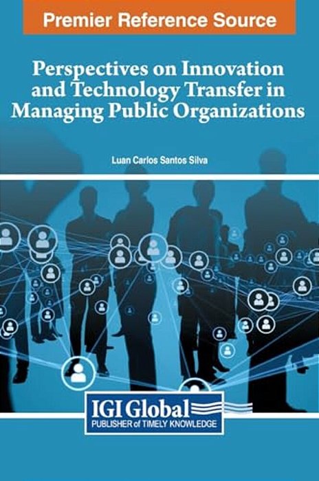 Perspectives On Innovation And Technology Transfer In Managing Public Organizations-..