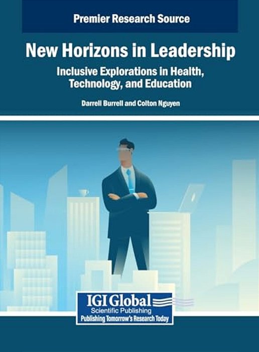 New Horizons In Leadership: Inclusive Explorations In Health, Technology, And Education-..