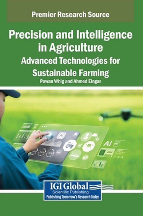 Precision And Intelligence In Agriculture: Advanced Technologies For Sustainable Farming-..