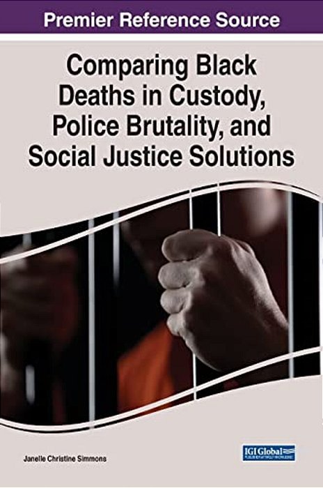 Comparing Black Deaths In Custody, Police Brutality, And Social Justice Solutions-..