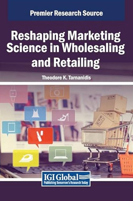 Reshaping Marketing Science In Wholesaling And Retailing-..