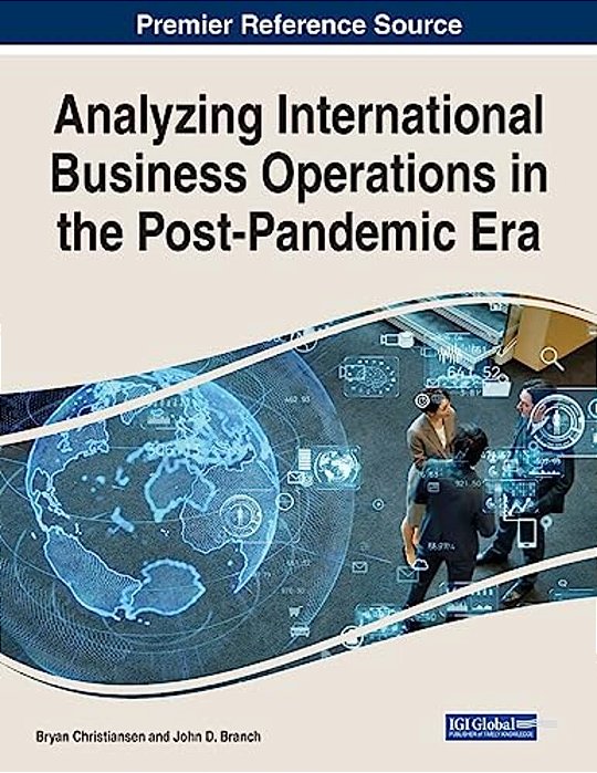Analyzing International Business Operations In The Post-Pandemic Era-..