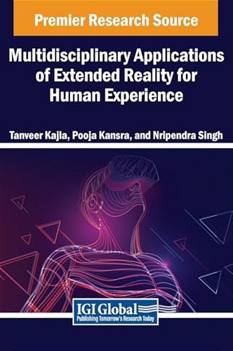 Multidisciplinary Applications Of Extended Reality For Human Experience-..