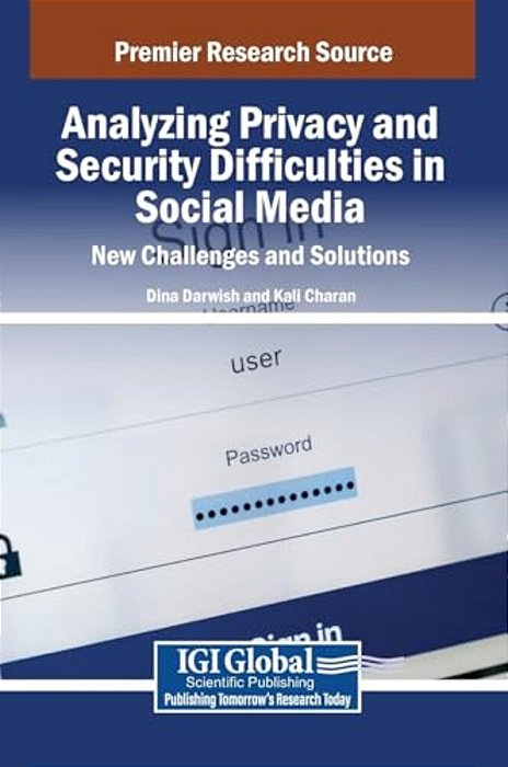 Analyzing Privacy And Security Difficulties In Social Media: New Challenges And Solutions-..