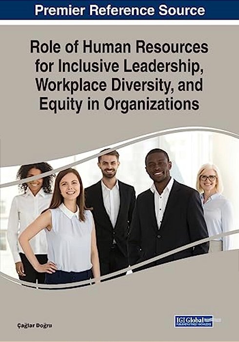 Role Of Human Resources For Inclusive Leadership, Workplace Diversity, And Equity In Organizations-..