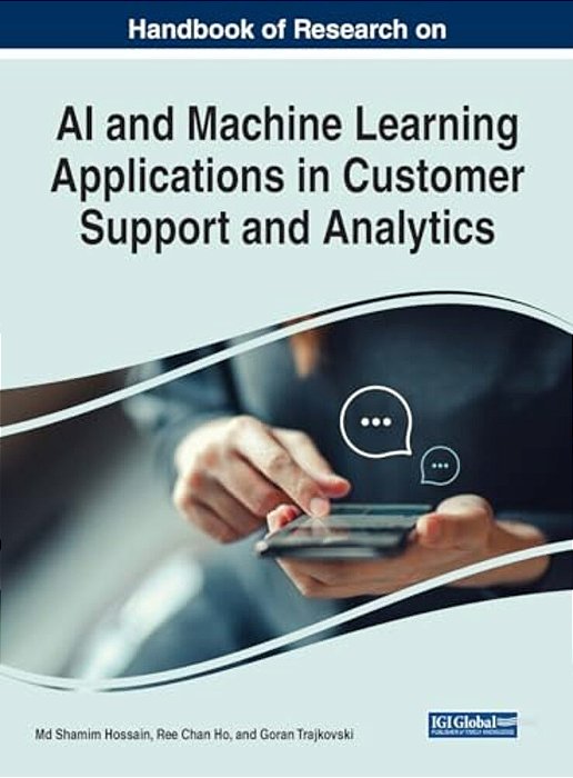 Handbook Of Research On Ai And Machine Learning Applications In Customer Support And Analytics-..
