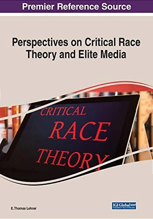 Perspectives On Critical Race Theory And Elite Media-..
