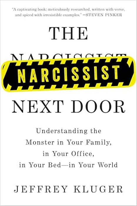 The Narcissist Next Door: Understanding The Monster In Your Family, In Your Office, In Your Bed-In Your World-..