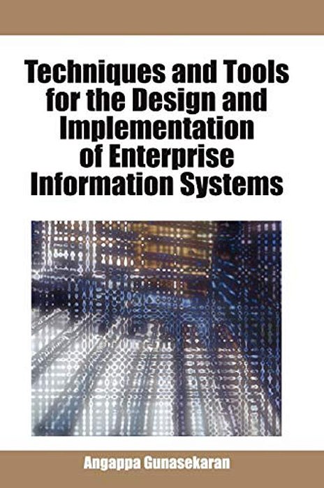 Techniques And Tools For The Design And Implementation Of Enterprise Information Systems-..