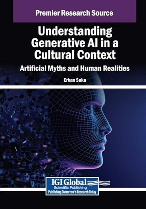 Understanding Generative Ai In A Cultural Context: Artificial Myths And Human Realities-..