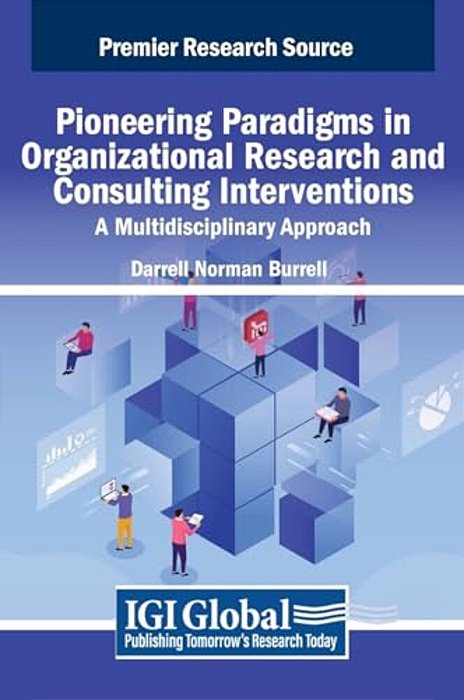 Pioneering Paradigms In Organizational Research And Consulting Interventions: A Multidisciplinary Approach-..