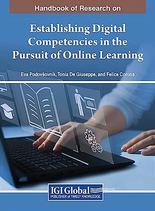 Handbook Of Research On Establishing Digital Competencies In The Pursuit Of Online Learning-..