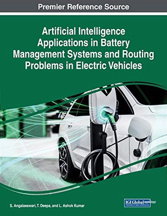 Artificial Intelligence Applications In Battery Management Systems And Routing Problems In Electric Vehicles-..