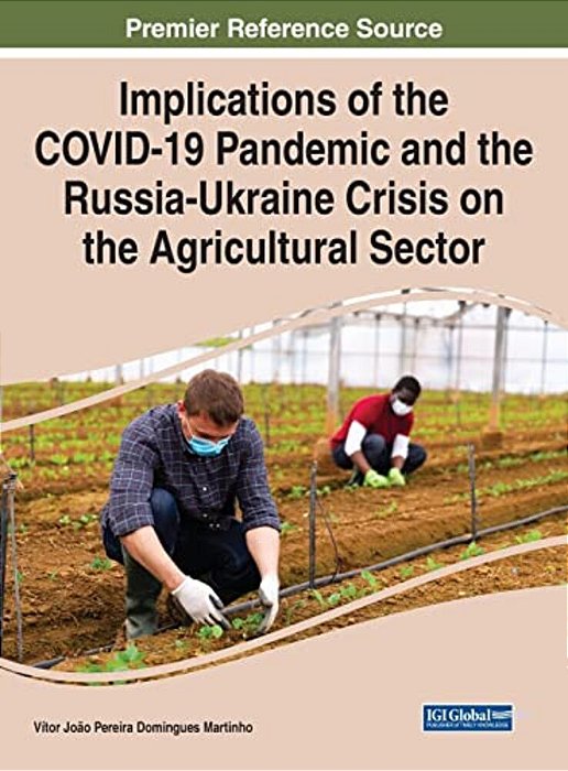 Implications Of The Covid-19 Pandemic And The Russia-Ukraine Crisis On The Agricultural Sector-..