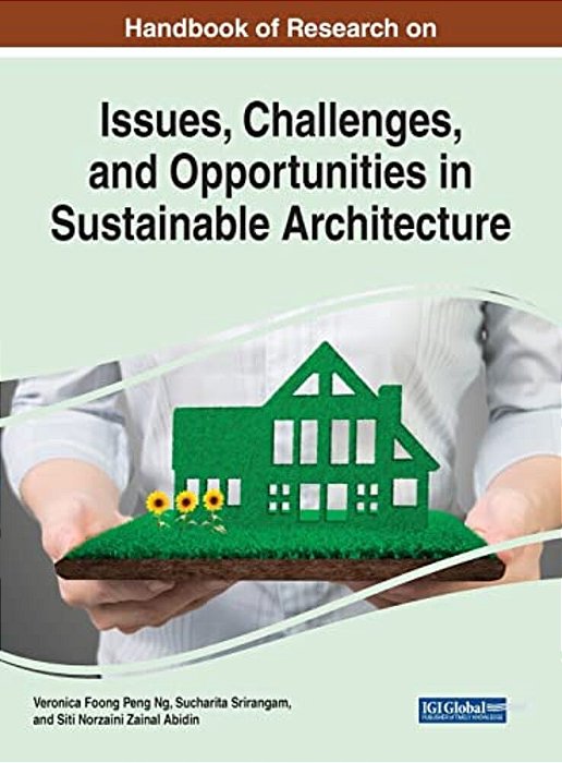 Handbook Of Research On Issues, Challenges, And Opportunities In Sustainable Architecture-..