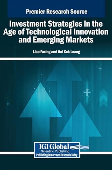 Investment Strategies In The Age Of Technological Innovation And Emerging Markets-..