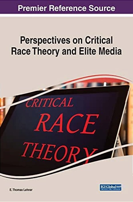 Perspectives On Critical Race Theory And Elite Media-..