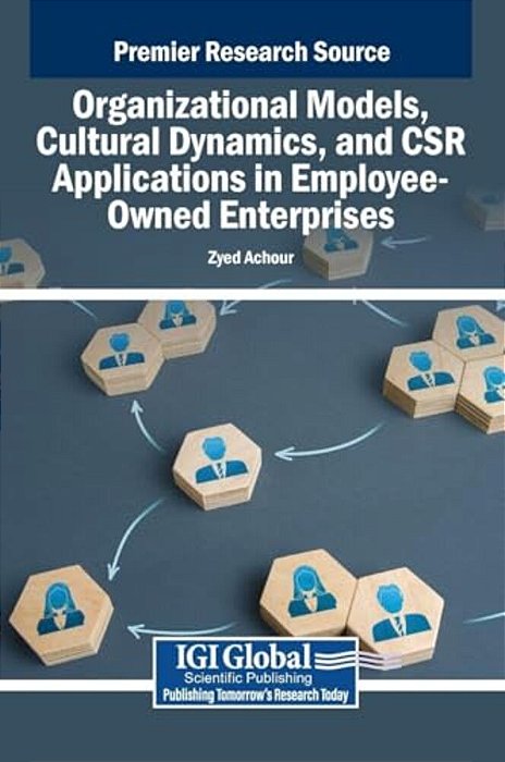Organizational Models, Cultural Dynamics, And Csr Applications In Employee-Owned Enterprises-..