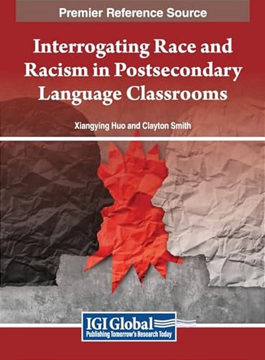 Interrogating Race And Racism In Postsecondary Language Classrooms-..