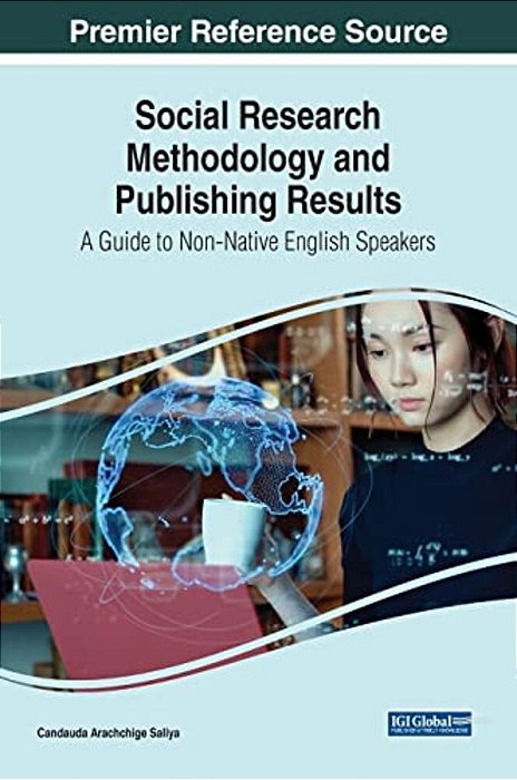 Social Research Methodology And Publishing Results: A Guide To Non-Native English Speakers-..