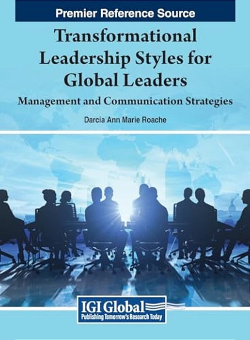 Transformational Leadership Styles For Global Leaders: Management And Communication Strategies-..